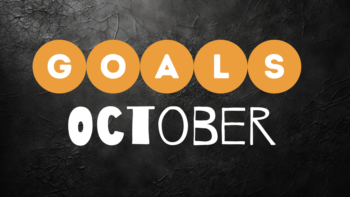 October Goals